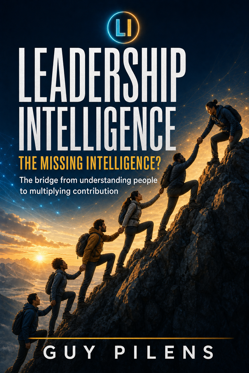 Leadership Intelligence: The Missing Intelligence? by Guy Pilens book cover